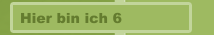 Hier bin ich 6