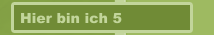Hier bin ich 5